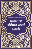 <p><strong>Seyfullayeva, Aynur.</strong> Azərbaycan miniatür sənəti: dərslik.- Bakı, 2022.- 316 s.</p>