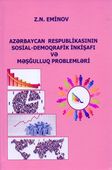 <p><strong>Eminov, Zakir.</strong> Azərbaycan Respublikasının sosial-demoqrafik inkişafı və məşğulluq problemləri.- Bakı, 2023.- 458 s.<br>&nbsp;</p>