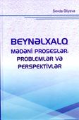 <p><strong>Əliyeva, Sevda.</strong> Beynəlxalq mədəni proseslər: problemlər və perspektivlər.- Bakı, 2023.- 252 s.<br>&nbsp;</p>