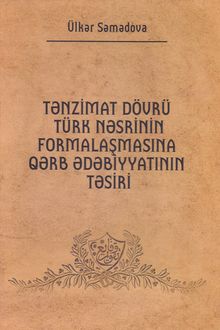 Tənzimat dövrü türk nəsrinin formalaşmasına Qərb ədəbiyyatının təsiri
