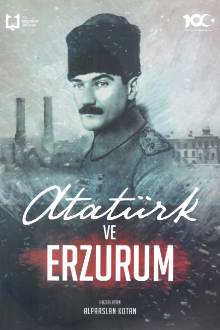 Gazi Mustafa Kemal Atat&uuml;rk ve Erzurum