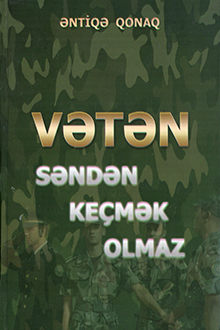 Vətən, səndən ke&ccedil;mək olmaz!