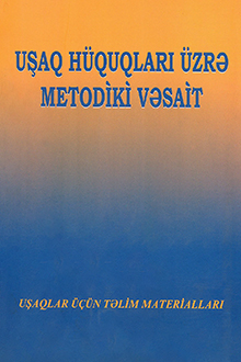 Uşaq h&uuml;quqları &uuml;zrə metodiki vəsait