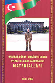 &quot;Qarabağ d&uuml;nən, bu g&uuml;n və sabah&quot; 22-ci elmi-əməli konfransının materialları 
