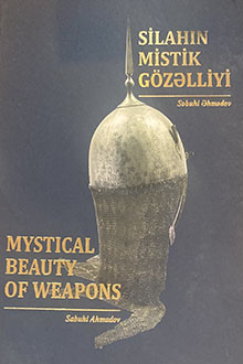 Silahın mistik g&ouml;zəlliyi: XVI-XIX əsrlər Azərbaycan silahı