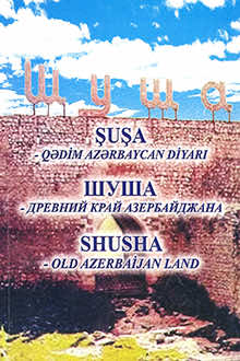 Şuşa - qədim Azərbaycan diyarı