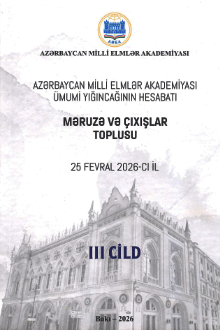 Azərbaycan Milli Elmlər Akademiyası Ümumi yığıncağının hesabatı: məruzə və çıxışlar toplusu: 25 fevral 2026-cı il