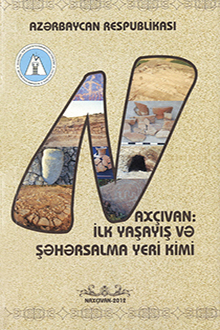 Nax&ccedil;ıvan: ilk yaşayış və şəhərsalma yeri kimi