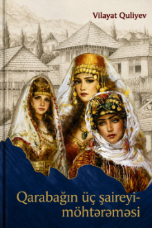 Qarabağın &uuml;&ccedil; şaireyi-m&ouml;htərəməsi