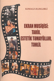 Ekran musiqisi: tarix, estetik təmayüllər, təhlil