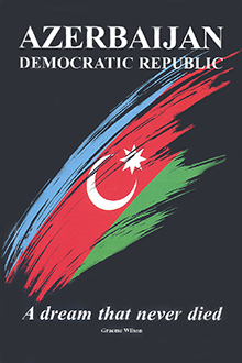 Azerbaijan Democratic Republic: a dream that never died