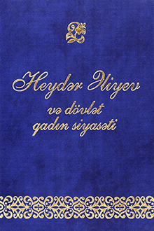 Heydər Əliyev və d&ouml;vlət qadın siyasəti