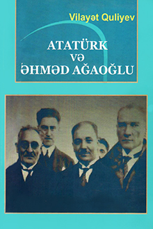 Atat&uuml;rk və Əhməd Ağaoğlu