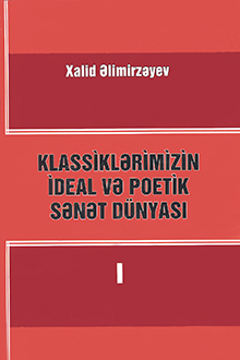 Klassiklərimizin ideal və poetik sənət d&uuml;nyası