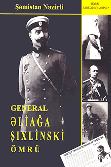 General Əliağa Şıxlinski &ouml;mr&uuml;