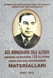 Əziz Məmmədkərim oğlu Əliyevin anadan olmasının 115 illiyinə həsr edilmiş konfransın materialları