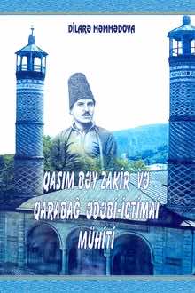 Qasım bəy Zakir və Qarabağ ədəbi-ictimai m&uuml;hiti