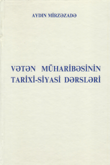 Vətən m&uuml;haribəsinin tarixi-siyasi dərsləri