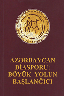 Azərbaycan diasporu: b&ouml;y&uuml;k yolun başlanğıcı