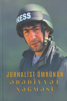 Jurnalist &ouml;mr&uuml;n&uuml;n əbədiyyət nəğməsi