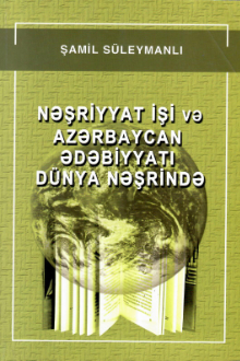 Nəşriyyat işi və Azərbaycan ədəbiyyatı d&uuml;nya nəşrində