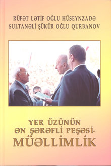 Yer üzünün ən şərəfli peşəsi - müəllimlik