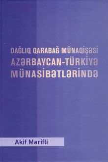 Dağlıq Qarabağ m&uuml;naqişəsi Azərbaycan-T&uuml;rkiyə m&uuml;nasibətlərində