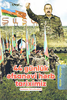 &quot;44 g&uuml;nl&uuml;k&quot; əfsanəvi hərb tariximiz