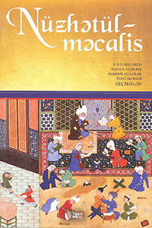 N&uuml;zhət&uuml;l-məcalis: X-XIII əsrlərdə farsca yazılan məşhur r&uuml;bailər toplusundan se&ccedil;mələr