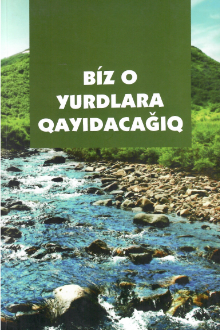 Biz o yurdlara qayıdacağıq