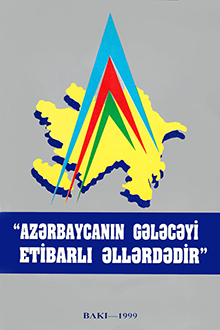 Azərbaycanın gələcəyi etibarlı əllərdədir