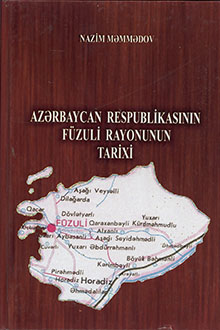 Azərbaycan Respublikasının F&uuml;zuli rayonunun tarixi 