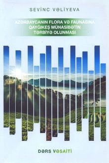 Azərbaycanın flora və faunasına qayğıkeş münasibətin tərbiyə olunması