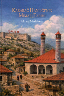Karabağ Hanlığı’nın Mimari Tarihi