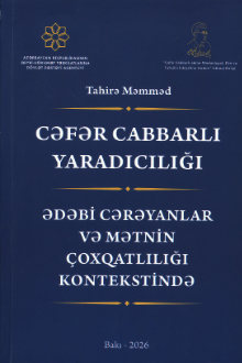 Cəfər Cabbarlı yaradıcılığı ədəbi cərəyanlar və mətnin çoxqatlılığı kontekstində
