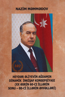 Heydər Əliyevin Ağdamın dinamik inkişaf konsepsiyası