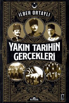 Yakın Tarihin Ger&ccedil;ekleri