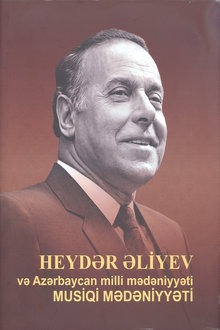 Heydər Əliyev və Azərbaycan milli mədəniyyəti: musiqi mədəniyyəti