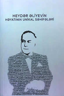 Heydər Əliyevin həyatının unikal səhifələri: b&ouml;y&uuml;k şəxsiyyət haqqında d&uuml;ş&uuml;ncələrim