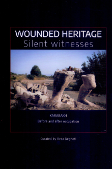 Wounded Heritage: Silent Witnesses: Karabakh before and after occupation