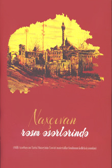 Nax&ccedil;ıvan rəsm əsərlərində