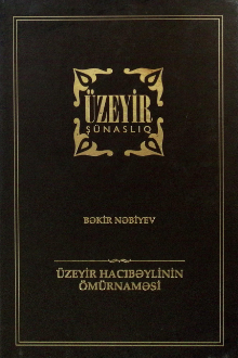 &Uuml;zeyir Hacıbəylinin &ouml;m&uuml;rnaməsi