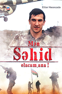 Mən şəhid olacam, ana!