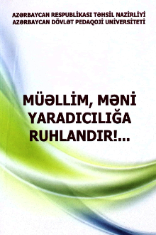 Müəllim, məni yaradıcılığa ruhlandır!...