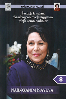 Tarixdə iz salan, Azərbaycan mədəniyyətinə t&ouml;hfə verən qadınlar