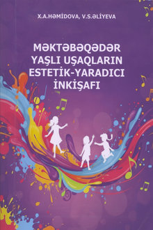 Məktəbəqədər yaşlı uşaqların estetik-yaradıcı inkişafı