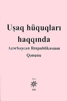 Uşaq h&uuml;quqları haqqında Azərbaycan Respublikasının Qanunu