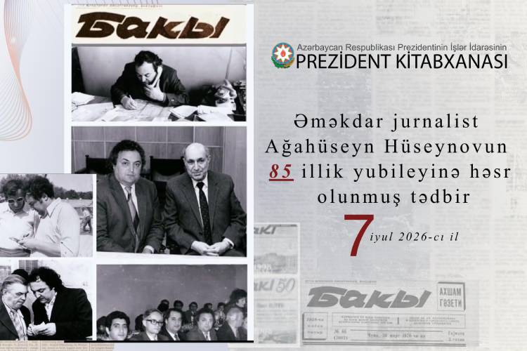 Prezident Kitabxanasında Əməkdar jurnalist Ağahüseyn Hüseynovun 85 illik yubileyinə həsr olunmuş tədbir keçirilib