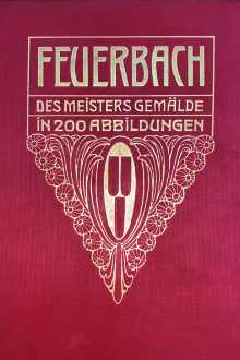 Feuerbach. Des Meisters Gemälde in 200 Abbildungen