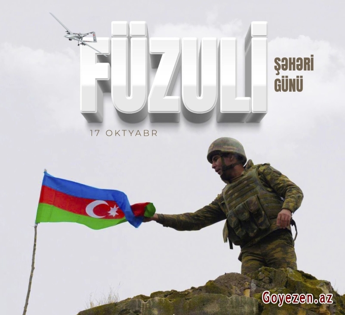 17 oktyabr - Füzuli şəhərinin azad olunması